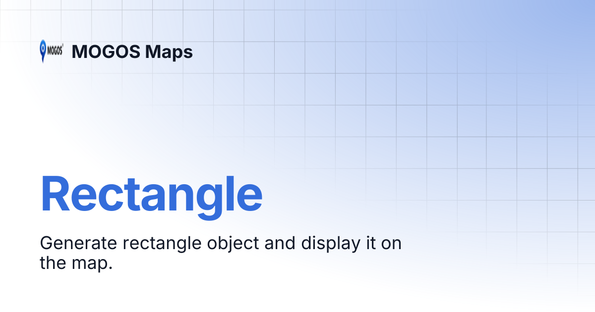 Rectangle | MOGOS Maps